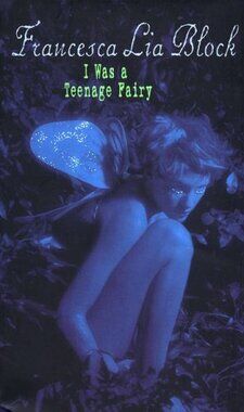 Francesca Lia Block's I Was a Teenage Fairy - Y2K Original